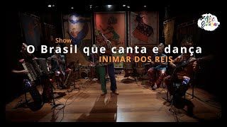 Inimar dos Reis - Show - O Brasil que Canta e Dança (Arte Educar)