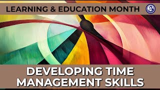 Developing Time Management Skills in Learning - Mastering the Clock for Success