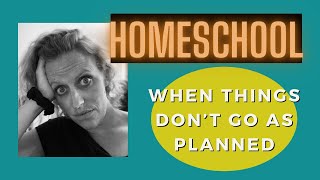 When the Homeschool Day Doesn't Go as Planned || Flexibility for Hard Days