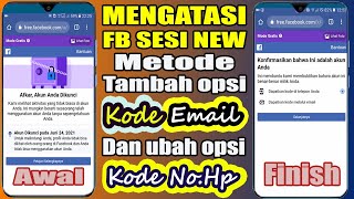 CARA MENGATASI AKUN FB TERKUNCI SESI BARU UBAH OPSI SESI NEW DAPATKAN KODE MELALUI EMAIL KE KODE NO