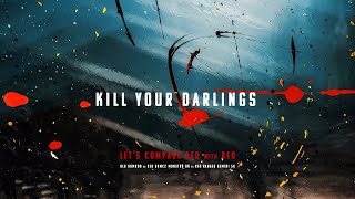 Kill Your Darlings: Being RUTHLESS about your film script and the integrity of your project