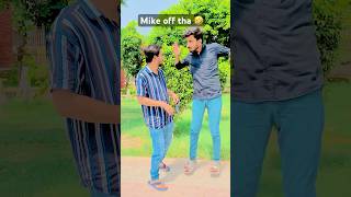 Mike off tha😅😅 #funnyvideos #ytshort #shorts #shoot