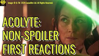 THE ACOLYTE Premiere: Non-Spoiler First Reactions | Star Wars 7x7 Episode 3,624