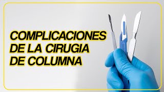 👨‍⚕️🔍 ¡Cuidado! Conoce la Principal Complicación de las Cirugías de Columna