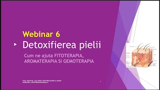 Webinar gratuit nr 6 - Detoxifierea Pielii cu plante medicinale, Farm. Oana Pop