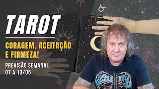 TAROT SEMANAL: CORAGEM, ACEITAÇÃO E FIRMEZA! 07 A 13 MAIO