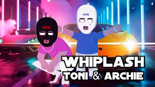 Whiplash x Toni & Archie [Official Video]