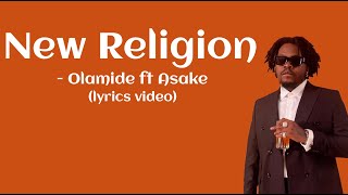 Olamide - New Religion ft Asake (lyrics video)