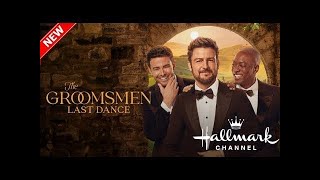 The Groomsmen Last Dance - New Hallmark Movie - Hallmark Christmas Movie 2024 - Great Romance -