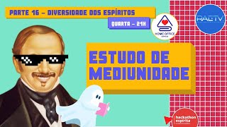 DIVERSIDADE DOS ESPÍRITOS -  Home Office Espírita #272