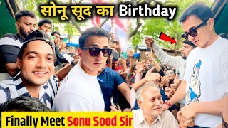 Sonu Sood के birthday में बवाल 😱 || Finally Meet Sonu Sood  || Sonu Sood Birthday