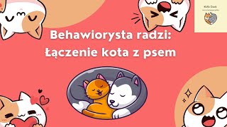 Chcesz wprowadzić psa do kota? Przemyśl to :)