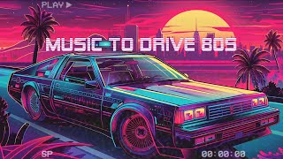 Music to Drive 80s 🚗 [A Synthwave Mix/Retrowave Mix/Chillwave] 🎶 A Synthwave Chillwave Mix