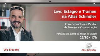 Live: Estágio e Trainee na Atlas Schindler