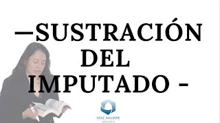 Sustracción del imputado y prisión preventiva | Díaz Aguirre Abogados