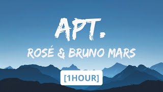 [1HOUR] ROSÉ & Bruno Mars - APT. (LYRICS/LETRA)