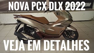 VEJA EM DETALHES A NOVA PCX DLX 2022!