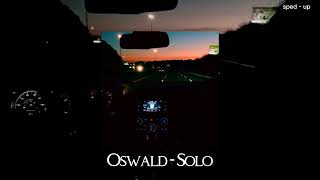 Oswald - Solo (sped up)