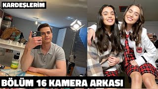 Kardeşlerim 16  Bölüm Kamera Arkası