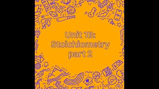 Chemistry 2: Stoichiometry Part 2