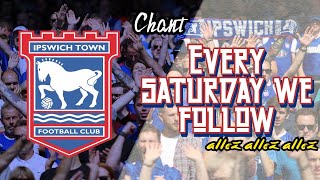 Every Saturday we follow (allez allez allez) - Ipswich Town Chant [WITH LYRICS]