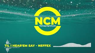 Til I Hear'em Say - Neffex (NO COPYRIGHT MUSIC) Royalty Free Music | Background Music For Vlogs