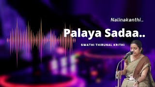 Palaya Sadaa- Nalinakanthi, Swathi Thirunal Krithi