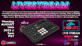 AGI PRO DJ AFTER HOURS LIVE | Chauvet ILS Command Deep Dive