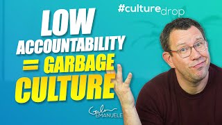 Low Accountability Ruins Company Culture | #culturedrop | Galen Emanuele