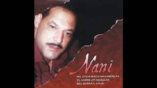 Nani - Khalouni aâkal