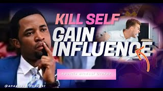 KILL SELF AND INFLUENCE WILL COME AUTOMATICALLY •||• APOSTLE MICHAEL OROKPO