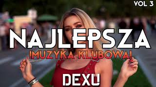 😈✈️!!NAJLEPSZA KLUBOWA MUZYKA!!✈️😈 2023😋 JAK PIERDOLNIE TO ZABIJE 😀VOL 3😀 DJ DEXU!