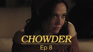 CHOWDER Comedy Series - Ep 8/10 - THE SEANCE