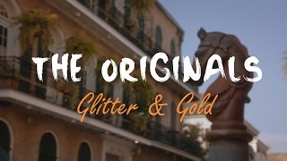 The Mikaelsons (The Originals) || Glitter And Gold