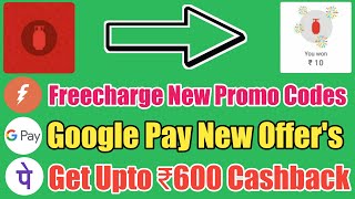 Freecharge new promo codes, Phone Pe new offers, Google pay new offers, WhatsApp pay update