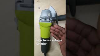 How to use an Angle Grinder