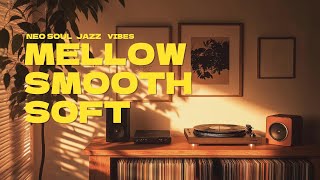 Chill Neo Soul & Jazz Mix 🎷 The Soundtrack to Your Cozy Day!