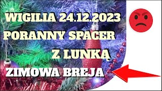 WIGILJA 24. 12. 2023r SPACER Z LUNKĄ ŚNIEGOWA BREJA