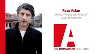 Reza Aslan: Zealot: The Life and Times of Jesus of Nazareth