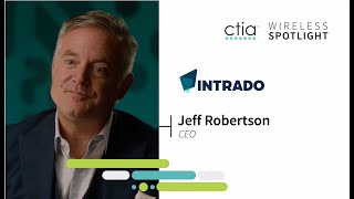 CTIA Wireless Spotlight | Jeff Robertson, CEO of Intrado