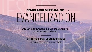 Culto de Apertura - Seminario Virtual de Evangelización