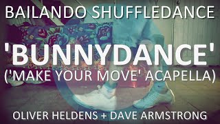 Bailando Shuffle #16 | BUNNYDANCE (+ "Make your move" Acapella) (de Oliver Heldens + Dave Armstrong)