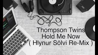 Thompson Twins - Hold Me Now ( Hlynur Sölvi Re-Mix )