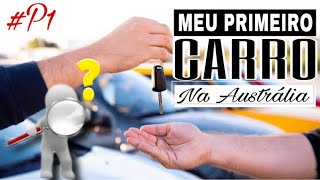 COMPRANDO O PRIMEIRO CARRO NA AUSTRÁLIA P1