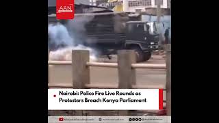 Nairobi: Police Fire Live Rounds as Protesters Breach Kenya Parliament