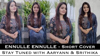 Ennulle Ennulle SHORT COVER - SRITHIKA - Stay Tuned with Aaryann & Srithika