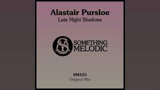 Alastair Pursloe - Late Night Shadows [BREAKS SINGLE] 2024