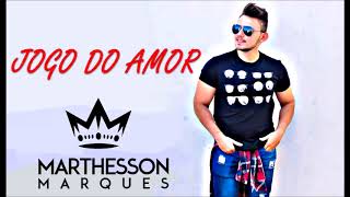 Marthesson Marques - Jogo do amor