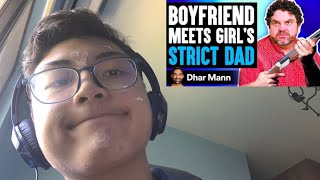 BOYFRIEND Meets Girl's STRICT Dad - @DharMann Video Reviews