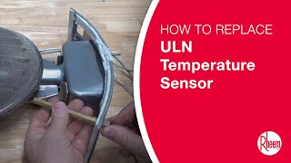 How to Replace ULN Temperature Sensor